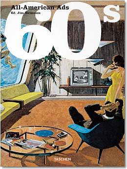 книга All-American Ads of the 60s, автор: Steven Heller